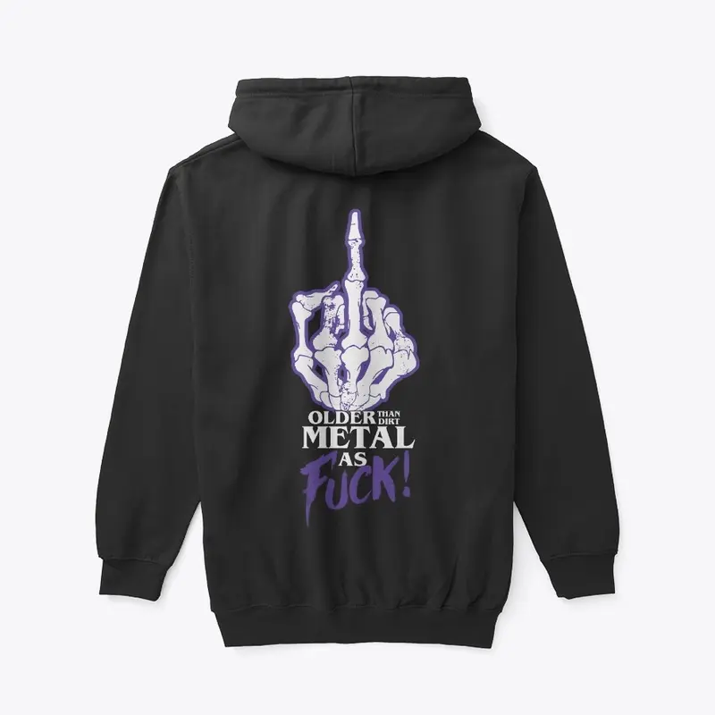 Older Than Dirt- Metal AF - Hoodie - UC